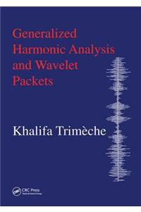 Generalized Harmonic Analysis and Wavelet Packets