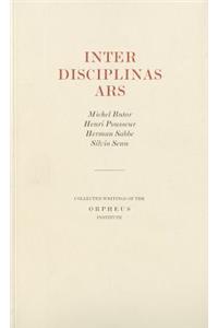 Inter Disciplinas Ars: Collected Writings of the Orpheus Institute