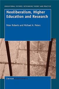 Neoliberalism, Higher Education and Research