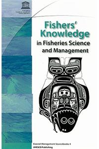 Fishers' Knowledge in Fisheries Science and Management