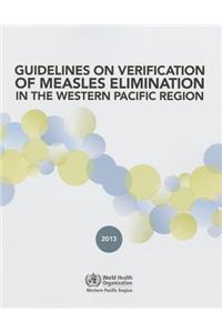 Guidelines on Verification of Measles Elimination in the Western Pacific Region