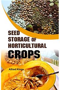 Seed Storage of Horticultural Crops