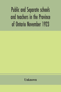 Public and separate schools and teachers in the Province of Ontario November 1923