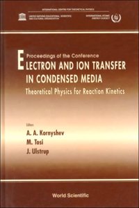 Electron and Ion Transfer in Condensed Media: Theoretical Physics for Reaction Kinetics
