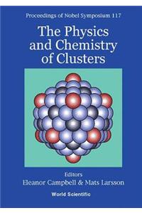 Physics and Chemistry of Clusters, the - Proceedings of Nobel Symposium 117