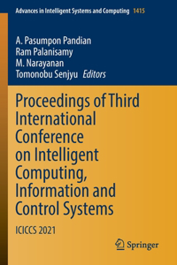Proceedings of Third International Conference on Intelligent Computing, Information and Control Systems