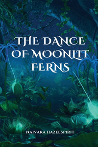 Dance of Moonlit Ferns