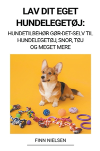 Lav dit eget hundelegetøj