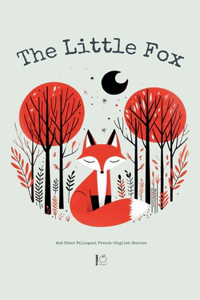 Little Fox And Other Bilingual French-English Stories