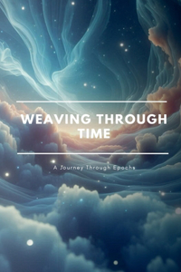 Weaving Through Time