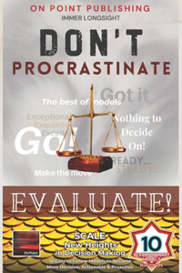 Don't Procrastinate - Evaluate!
