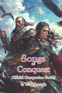 Songs of Conquest Official Companion Guide & Walkthrough