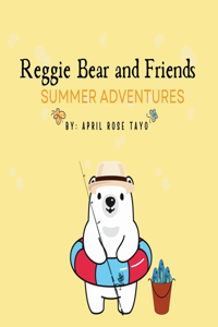 Reggie Bear and Friends Summer Adventures