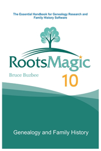 RootsMagic 10 the Essential Handbook for Genealogy Research and Family History Software
