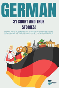 GERMAN 31 Short and True Stories
