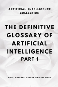 Definitive Glossary of Artificial Intelligence - Part 1