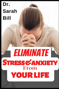 Eliminate Stress & Anxiety From Your Life