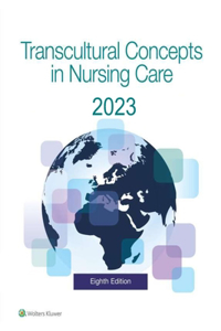 Transcultural Concepts in Nursing Care 2023 Eighth Edition