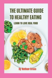 Ultimate Guide to Healthy Eating