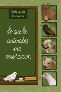 Lo que los animales me enseñaron