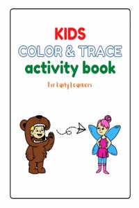 Kids Color And Trace Activity Book For Early Learners