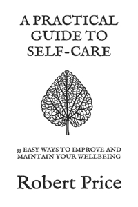 A Practical Guide to Self Care