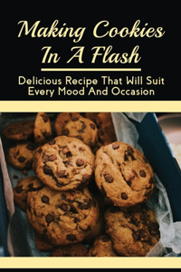 Making Cookies In A Flash