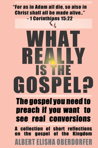 What Really Is the Gospel?