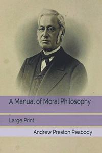 A Manual of Moral Philosophy