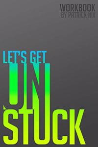 Let's Get Unstuck