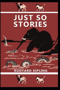 Just so Stories Annotated