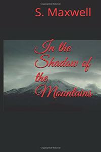 In the Shadow of the Mountains