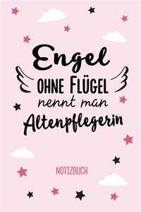 Engel ohne Flügel nennt man Altenpflegerin