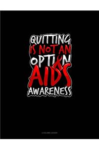 Quitting Is Not An Option AIDS Awareness