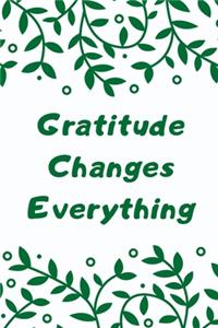 Gratitude Changes Everything