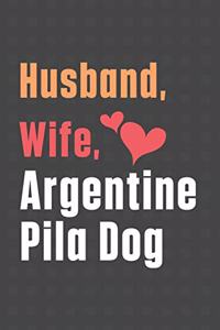 Husband, Wife, Argentine Pila Dog