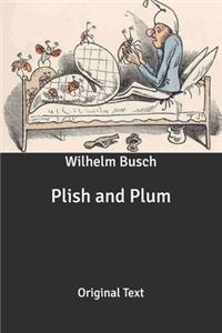 Plish and Plum