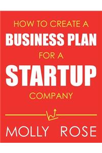 How To Create A Business Plan For A Startup Company
