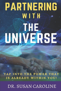 Partnering with the Universe