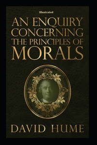An Enquiry Concerning the Principles of Morals Illustrated