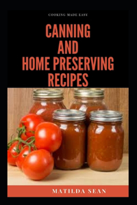 Canning and Home Preserving Recipes