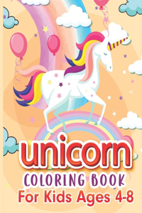 Unicorn Coloring Book For Kids Ages 4-8: Cute Rainbow Unicorn Coloring Book will improve your child's pencil grip, as well as helping them to relax