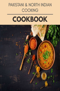 Pakistani & North Indian Cooking Cookbook