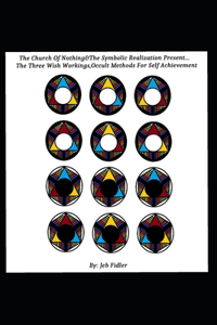 Three Wish Workings, Occult Methods for Self Achievement