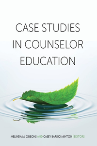 Case Studies in Counselor Education