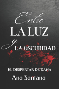 Entre la luz y la oscuridad