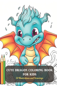 Cute Dragon Coloring Book for Kids