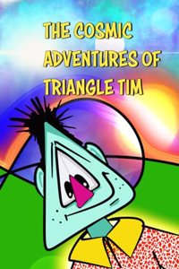 Cosmic Adventures of Triangle Tim