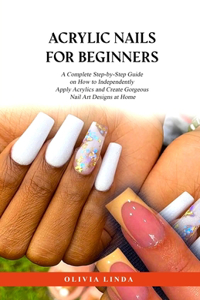 Acrylic Nails for Beginners