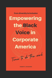 from diversity to inclusion empowering the Black Voice in Corporate America
